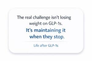 life after GLP1s